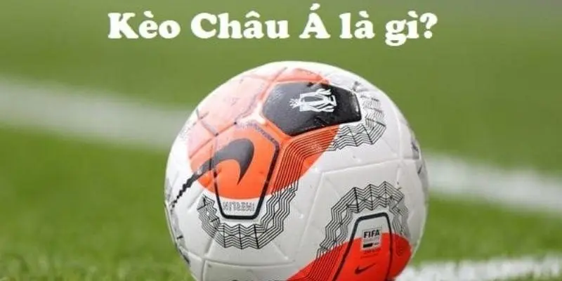 kèo châu á 2026